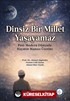 Dinsiz Bir Millet Yaşayamaz: Post-Modern Dünyada Hayatın Manası Üzerine