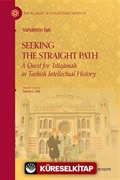 Seeking The Straight Path: A Quest for 'Istiqāmah' in Turkish Intellectual History