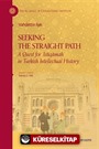 Seeking The Straight Path: A Quest for 'Istiqāmah' in Turkish Intellectual History