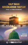 Kalp Yakan Mekanlarda Yanıtlar (Hac ve Umre Rehberi)