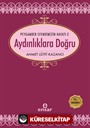 Peygamber Efendimizin Hayatı 2 / Aydınlıklara Doğru