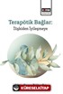 Terapötik Bağlar: İlişkiden İyileşmeye