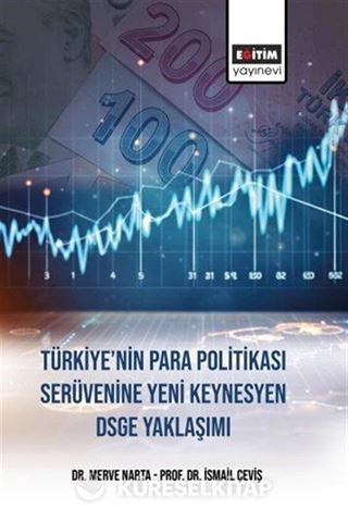 Türkiye'nin Para Politikasi Serüvenine Yeni Keynesyen DSGE Yaklaşımı