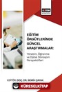 Eğitim Örgütlerinde Güncel Araştırmalar: Yönetim, Öğrenme ve Dijital Dönüşüm Perspektifleri