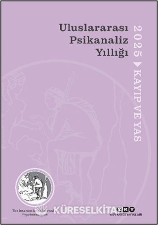 Uluslararası Psikanaliz Yıllığı 2025 / Kayıp ve Yas