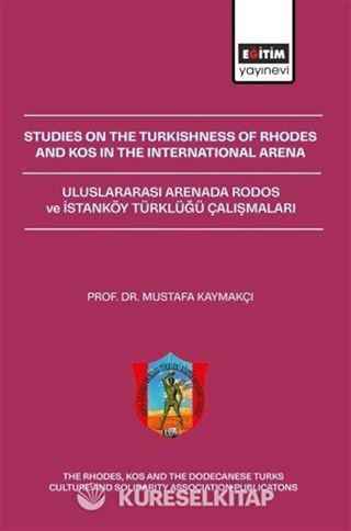 Studies On The Turkishness Of Rhodes And Kos In The International Arena