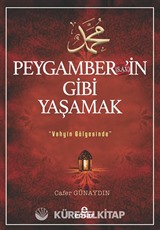 Peygamber'in (s.a.v) Gibi Yaşamak