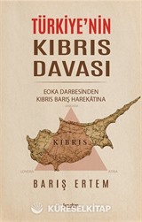 Türkiye'nin Kıbrıs Davası: EOKA Darbesinden Kıbrıs Barış Harekatına