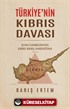 Türkiye'nin Kıbrıs Davası: EOKA Darbesinden Kıbrıs Barış Harekatına