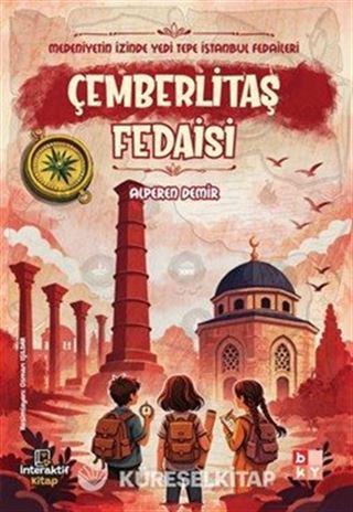 Medeniyetin İzinde Yedi Tepe İstanbul Fedaileri / Çemberlitaş Fedaisi