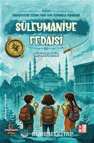Medeniyetin İzinde Yedi Tepe İstanbul Fedaileri / Süleymaniye Fedaisi