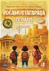 Medeniyetin İzinde Yedi Tepe İstanbul Fedaileri / Kocamustafapaşa Fedaisi