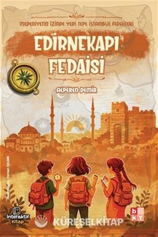 Medeniyetin İzinde Yedi Tepe İstanbul Fedaileri / Edirnekapı Fedaisi