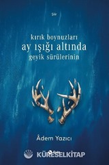 Kırık Boynuzları Ay Işığı Altında Geyik Sürülerinin