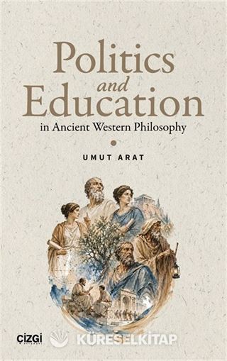 Politics and Education in Ancient Western Philosophy