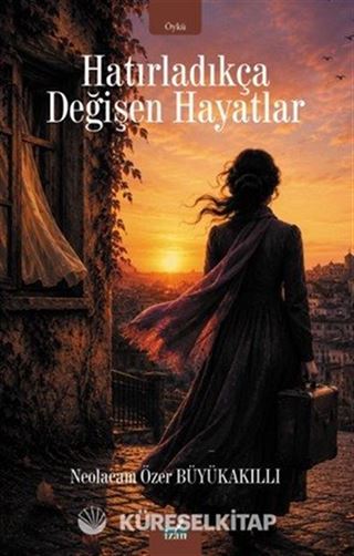 Hatırladıkça Değişen Hayatlar
