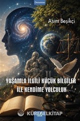 Yaşamla İlgili Küçük Bilgiler ile Kendime Yolculuk