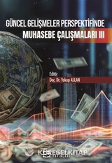 Güncel Gelişmeler Perspektifinde Muhasebe Çalışmaları III