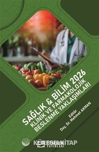 Sağlık - Bilim 2026: Klinik ve Farmakolojik Beslenme Yaklaşımları