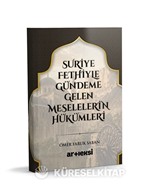 Suriye Fethiyle Gündeme Gelen Meselelerin Hükümleri
