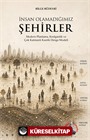 İnsan Olamadığımız Şehirler