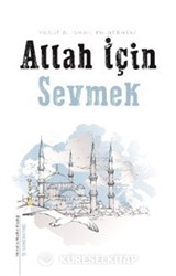 Allah İçin Sevmek