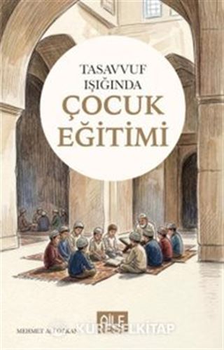 Tasavvuf Işığında Çocuk Eğitimi