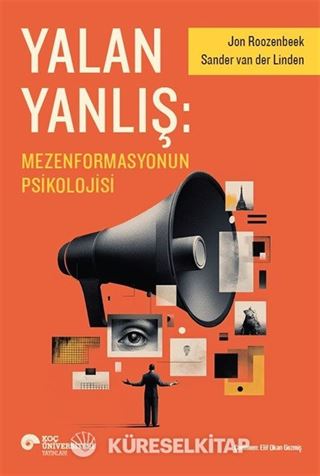 Yalan Yanlış: Mezenformasyonun Psikolojisi