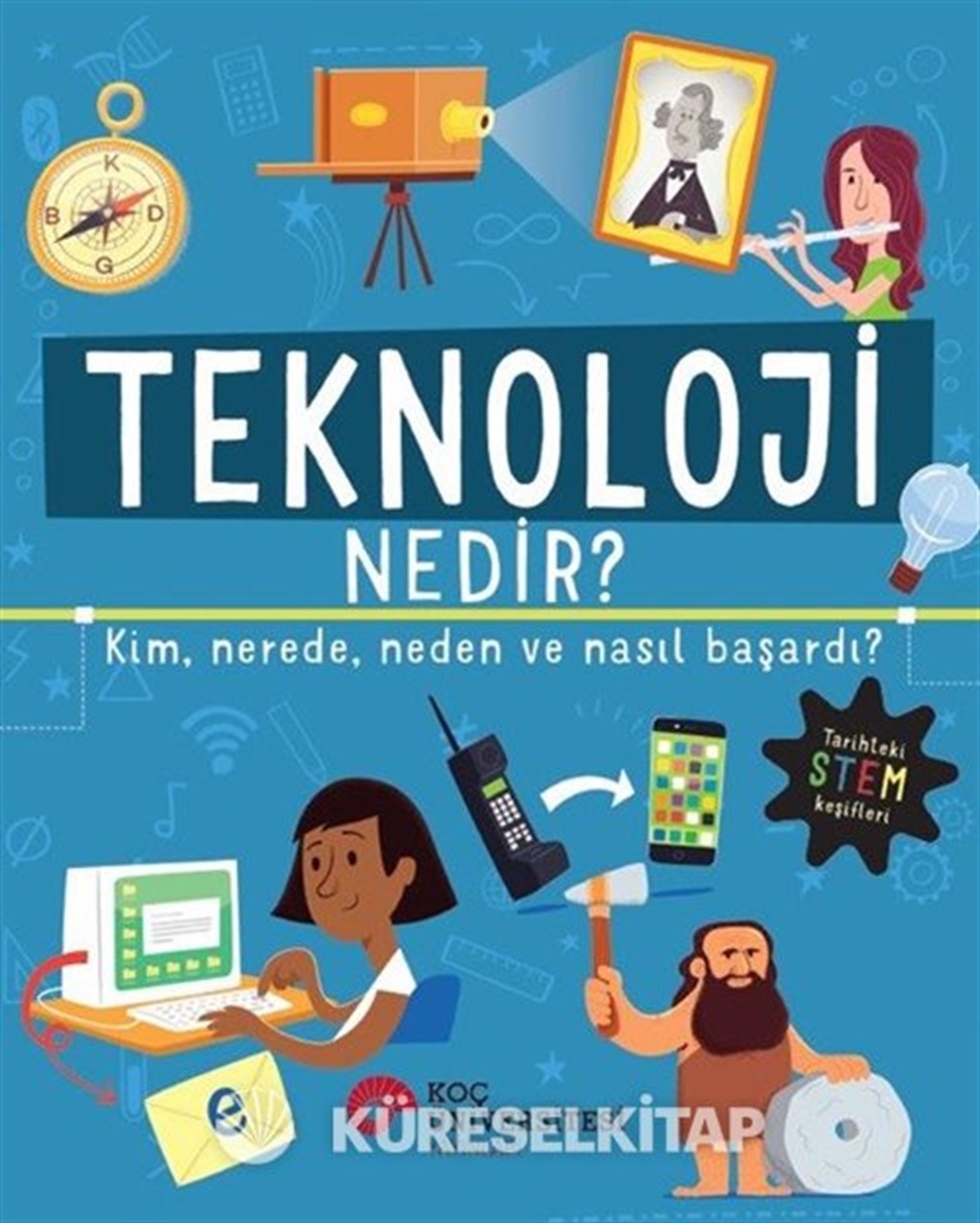 Teknoloji Nedir? Kim, Nerede, Neden ve Nasıl Başardı?