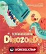 Benim Atalarım Dinozordu