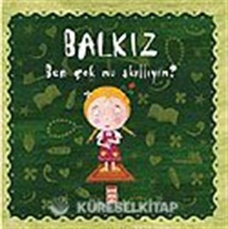 Balkız Soruyor: Ben Çok mu Akıllıyım?