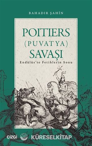 Poitiers (Puvatya) Savaşı Endülüs'te Fetihlerin Sonu