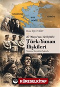 27 Mayıs'tan 12 Eylül'e Türk-Yunan İlişkileri Yunanca Kaynaklar Işığında