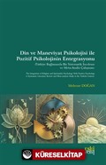 Din ve Maneviyat Psikolojisi ile Pozitif Psikolojinin Entegrasyonu
