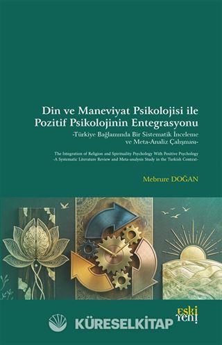 Din ve Maneviyat Psikolojisi ile Pozitif Psikolojinin Entegrasyonu