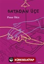 Ortadan Üçe