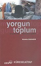 Yorgun Toplum/Birey ve Kimlik/Modernite ve Gelenek