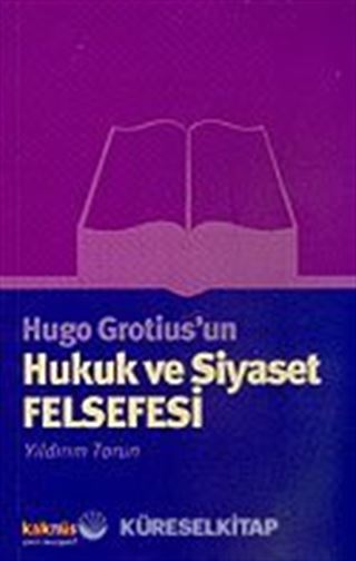 Hugo Grotius'un Hukuk ve Siyaset Felsefesi
