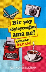 Bir Şey Söyleyeceğim Ama Ne?
