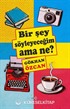 Bir Şey Söyleyeceğim Ama Ne?