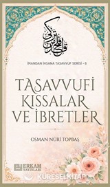Tasavvufi Kıssalar ve İbretler / İmandan İhsana Tasavvuf Serisi-6