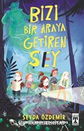 Bizi Bir Araya Getiren Şey