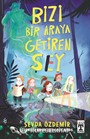 Bizi Bir Araya Getiren Şey