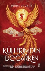 Küllerimden Doğarken