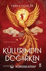 Küllerimden Doğarken