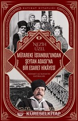 Mütareke İstanbul'undan Şeytan Adası'na Bir Esaret Hikayesi