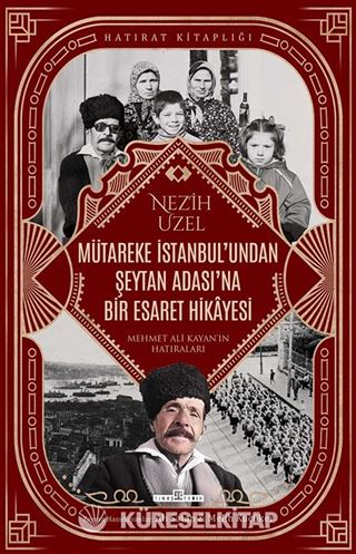 Mütareke İstanbul'undan Şeytan Adası'na Bir Esaret Hikayesi