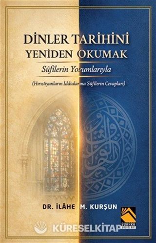 Dinler Tarihini Sûfîlerin Yorumlarıyla Yeniden Okumak
