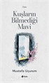 Kuşların Bilmediği Mavi