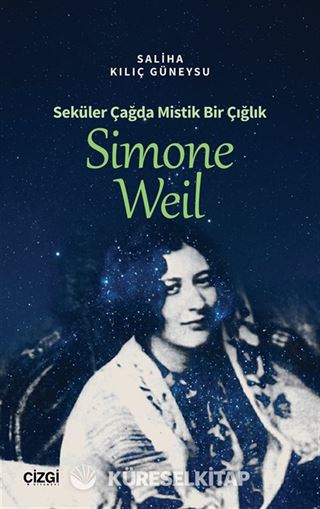 Seküler Çağda Mistik Bir Çığlık Simone Weil
